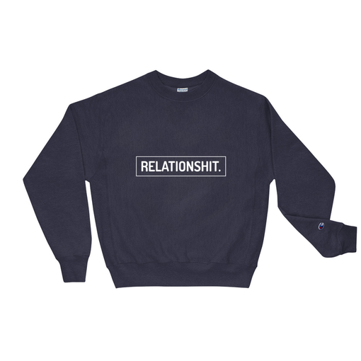 Relationshit Navy Champion Sweatshirt