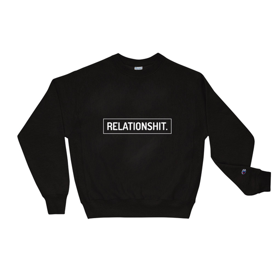 Relationshit Black Champion Sweatshirt